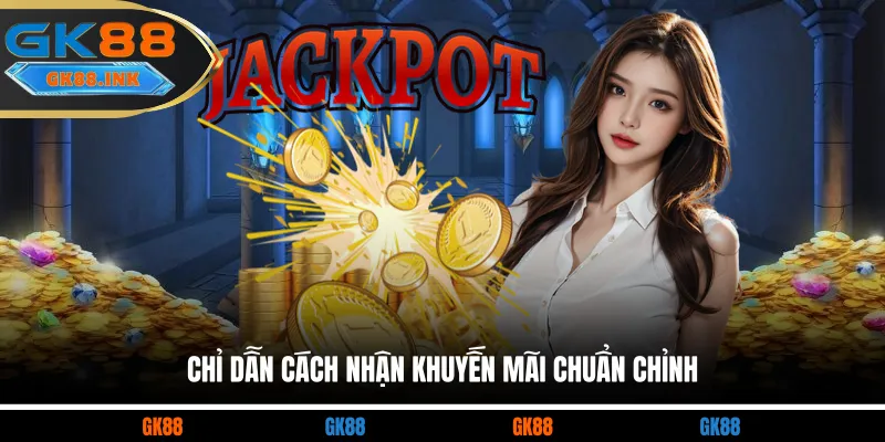 Chỉ dẫn cách nhận khuyến mãi chuẩn chỉnh 