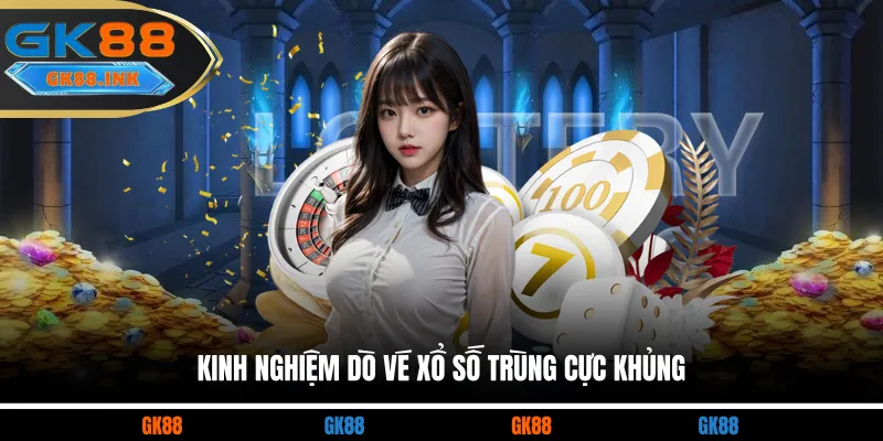 Kinh nghiệm dò vé xổ số trùng cực khủng