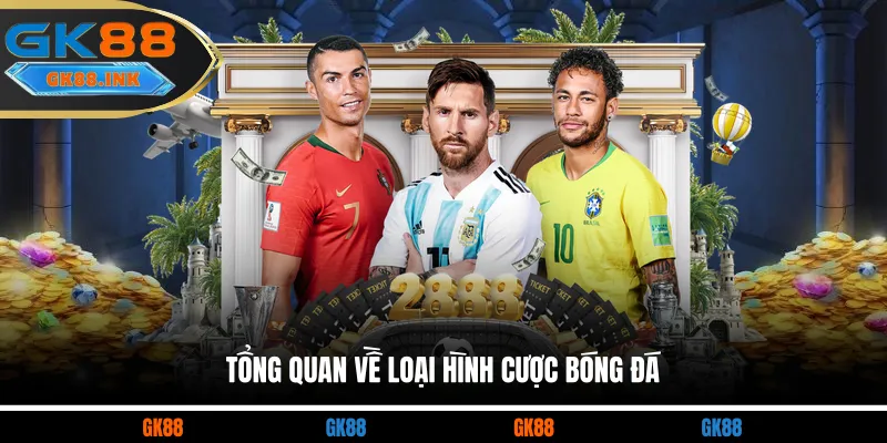 Tổng quan về loại hình cược bóng đá